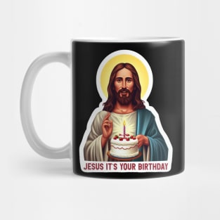 Jesus It's Your Birthday Mug